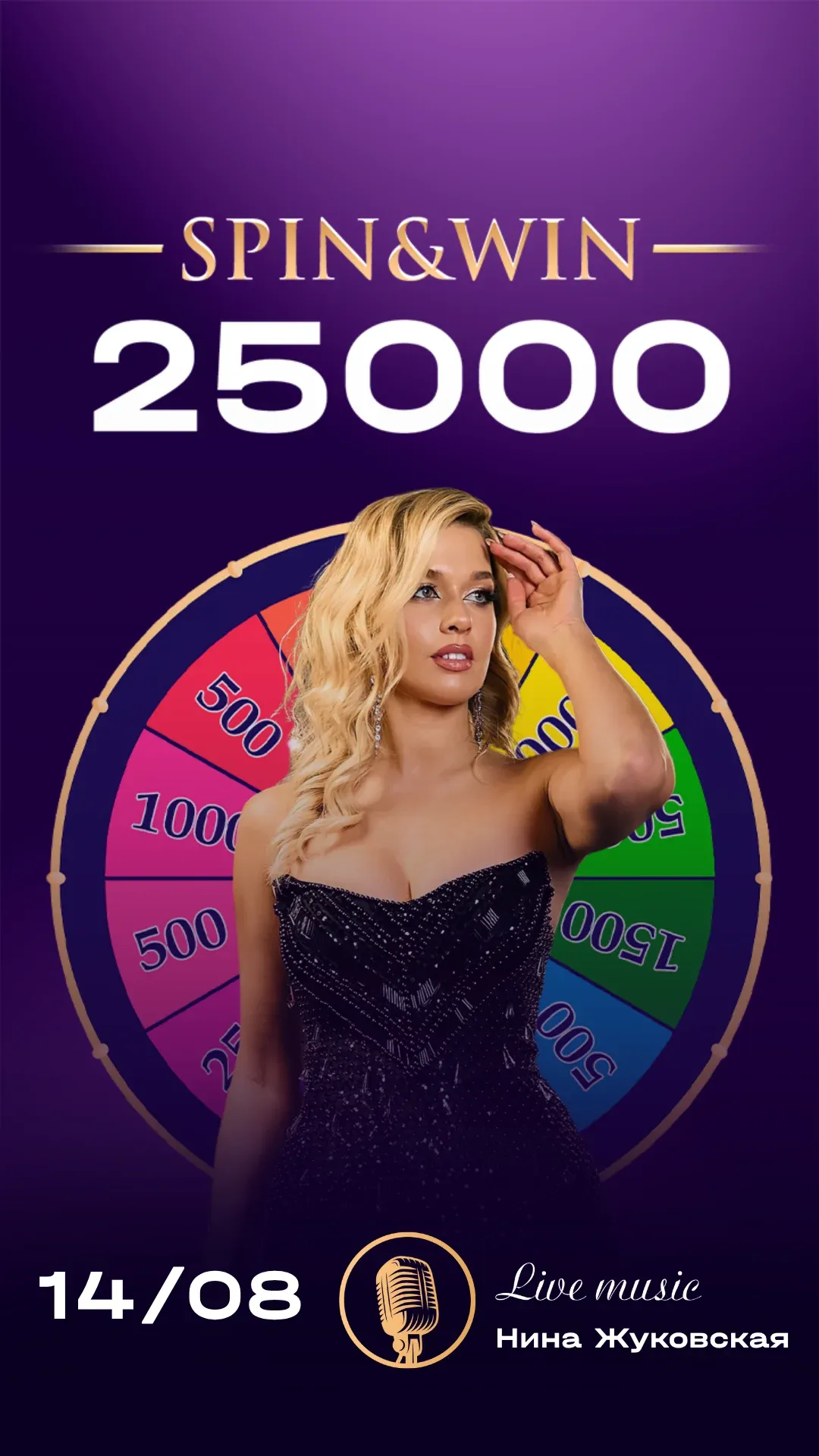 SPIN & WIN — 25 000. Live music