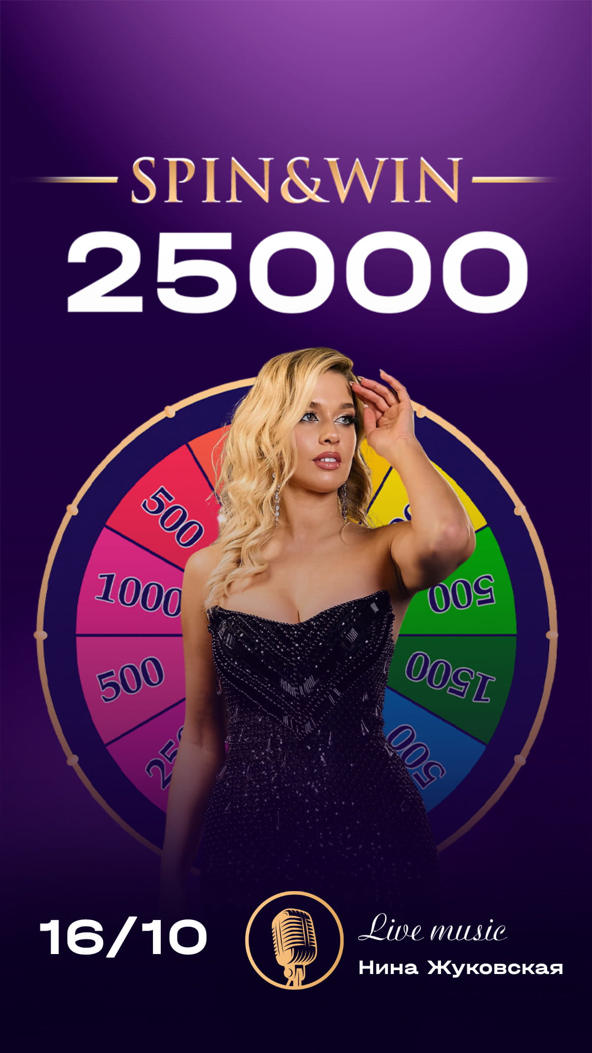SPIN & WIN — 25 000. Live music