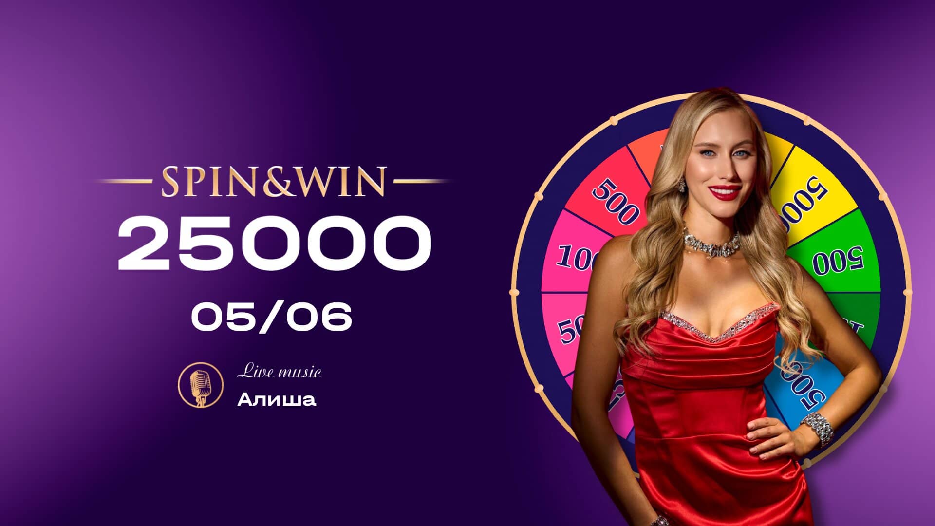 SPIN & WIN — 25000. Live music