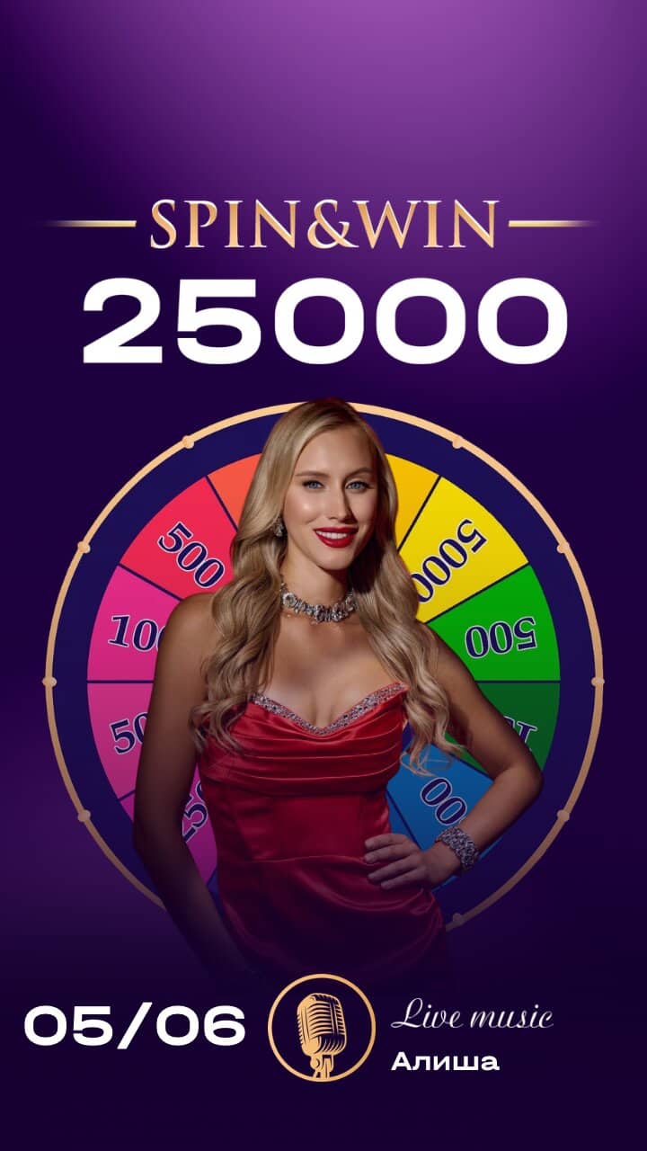SPIN & WIN — 25000. Live music